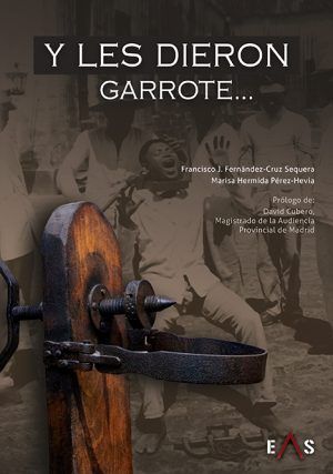 Y LES DIERON GARROTE...