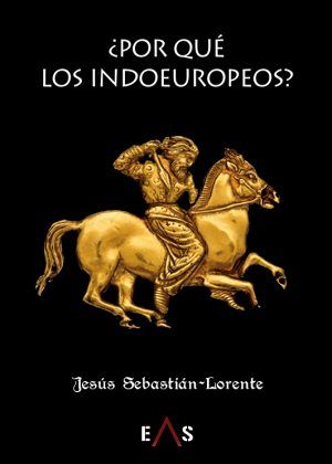 ¿POR QUÉ LOS INDOEUROPEOS?